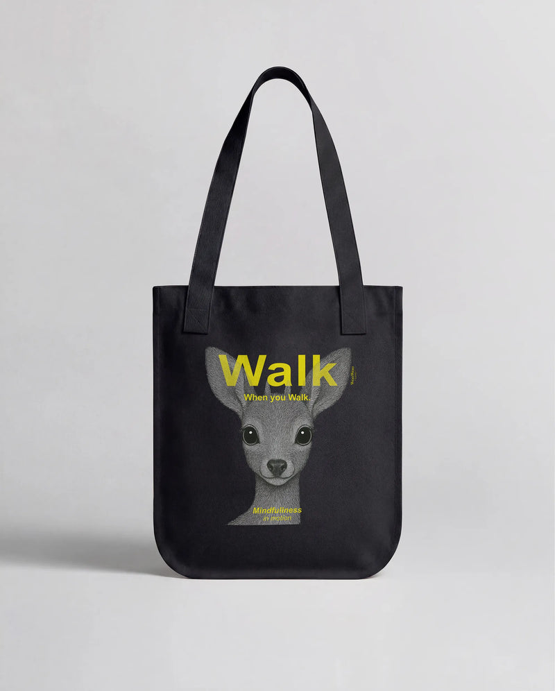 Walk. When you Walk